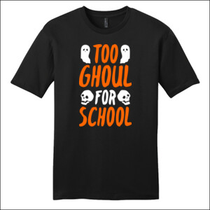 Too Ghoul For School - District - Very Important Tee ® - DTG