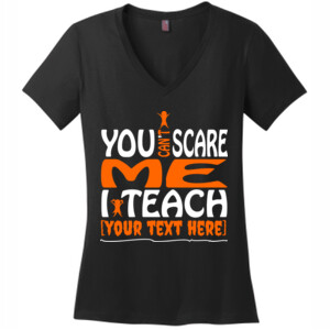 You Can't Scare Me - Template - District Made® - Ladies Perfect Weight® V-Neck Tee - DTG
