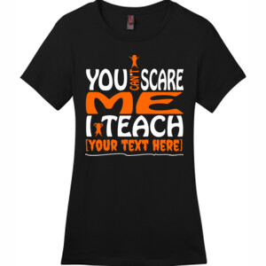 You Can't Scare Me - Template - District - DM104L (DTG) - Ladies Crew Tee