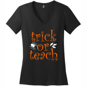 Trick Or Teach - District Made® - Ladies Perfect Weight® V-Neck Tee - DTG