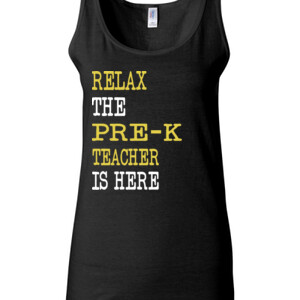 Relax ~ The Pre-K Teacher Is Here - Gildan - 64200L (DTG) 4.5 oz Softstyle ® Junior Fit Tank Top