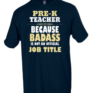 Pre-K Teacher~Because Badass Isn't A Job Title - Tultex - Unisex Fine Jersey Tee
