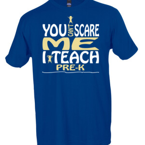 You Can't Scare Me ~ I Teach Pre-K - Tultex - Unisex Fine Jersey Tee