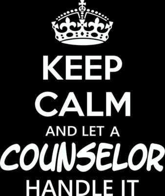 Keep Calm and Let a Counselor Handle It