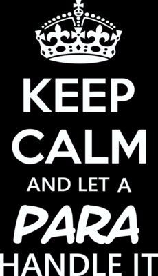 Keep Calm And Let A Para Handle It