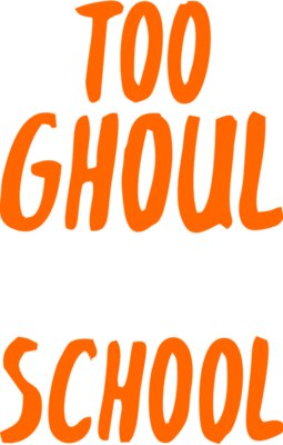 too ghoul for school