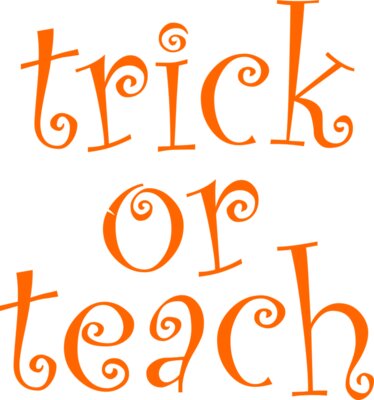 Trick or Teach