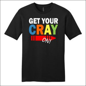 Get Your Cray On! - District - Very Important Tee ® - DTG