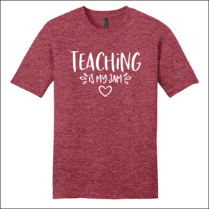 Teaching Is My Jam! - District - Very Important Tee ® - DTG