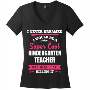 Super Cool ~ Killing It Customizable Template - District Made® - Ladies Perfect Weight® V-Neck Tee - DTG