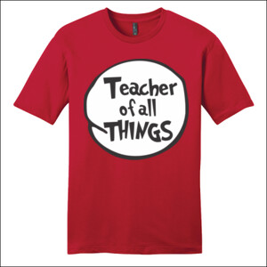 Teacher Of All Things - District - Very Important Tee ® - DTG