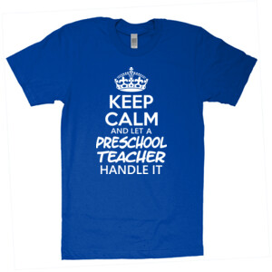 Keep Calm & Let A Preschool Teacher Handle It - American Apparel - Unisex Fine Jersey T-Shirt - DTG