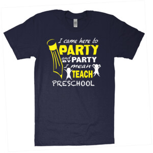 I Came Here To Party - Preschool - V Neck Tee - American Apparel - Unisex Fine Jersey T-Shirt - DTG