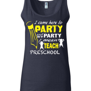 I Came Here To Party - Preschool - V Neck Tee - Gildan - 64200L (DTG) 4.5 oz Softstyle ® Junior Fit Tank Top