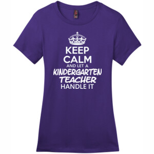 Keep Calm & Let A Kindergarten Teacher Handle It - District - DM104L (DTG) - Ladies Crew Tee