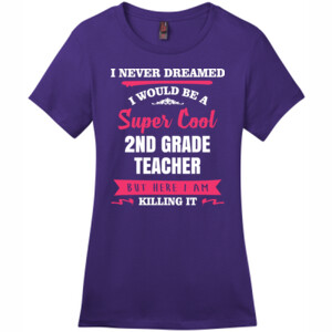 Super Cool 2nd Grade Teacher - District - DM104L (DTG) - Ladies Crew Tee