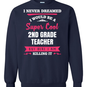 Super Cool 2nd Grade Teacher - Gildan - 8oz. 50/50 Crewneck Sweatshirt - DTG