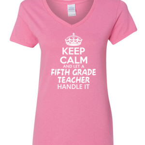 Keep Calm & Let A 5th Grade Teacher Handle It - Gildan - 5V00L (DTG) - 100% Cotton V Neck T Shirt