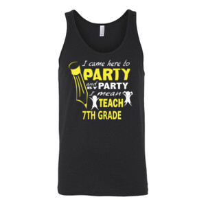 I Came Here To Party - 7th Grade - Bella Canvas - 3480 (DTG) - Unisex Jersey Tank