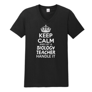 Keep Calm & Let A Biology Teacher Handle It - Gildan - Softstyle ® V Neck T Shirt - DTG