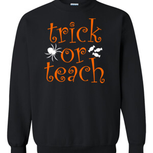 Trick Or Teach - Gildan - 8oz. 50/50 Crewneck Sweatshirt - DTG
