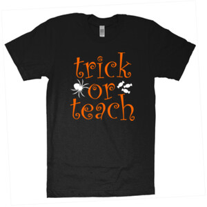 Trick Or Teach - American Apparel - Unisex Fine Jersey T-Shirt - DTG