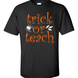 Trick Or Teach - Gildan - 6.1oz 100% Cotton T Shirt - DTG