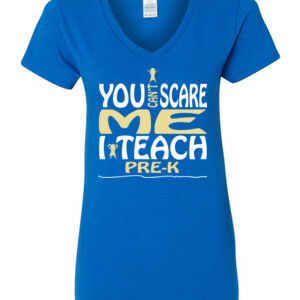 You Can't Scare Me ~ I Teach Pre-K - Gildan - 5V00L (DTG) - 100% Cotton V Neck T Shirt