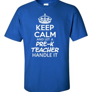Keep Calm & Let A Pre-K Teacher Handle It