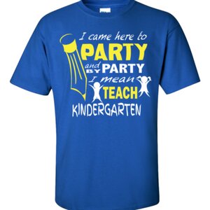 I Came Here to Party - Kindergarten